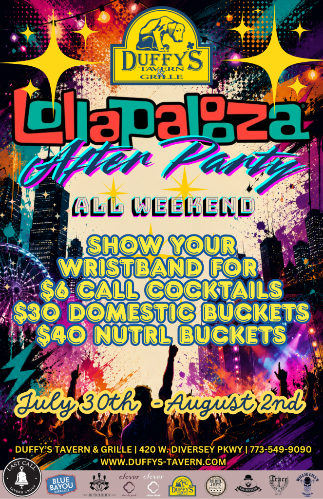 Lollapalooza After Party at Duffy’s – July 30–August 2